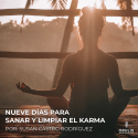 Nueve días para sanar y limpiar el Karma